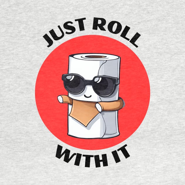 Just Roll With It | Toilet Paper Pun by Allthingspunny